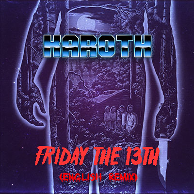 Friday 13th (English Remix) cover art – KaRoth synthwave tribute to the Friday the 13th franchise