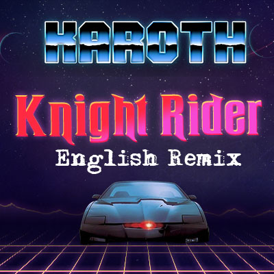 Knight Rider (English Remix) cover art – KaRoth synthwave version of the Knight Rider theme