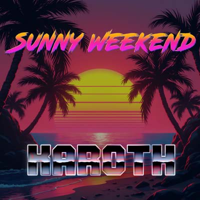 Sunny Weekend cover art – original KaRoth synthwave track
