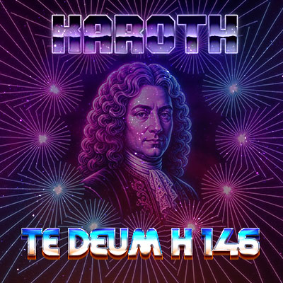 Te Deum H. 146 cover art – KaRoth synthwave version of Charpentier's Te Deum, the Eurovision theme