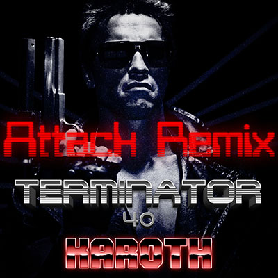 Terminator 40 Attack Remix (English) cover art – KaRoth synthwave tribute to The Terminator